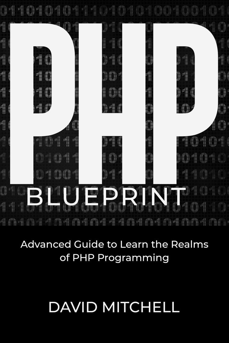 PHP B L U E P R I N T by David Mitchell (Ebook) - Read free for 30 days