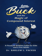 Little Buck and the Magic of Compound Interest: A Bedtime Fable for Kids and a Few Parents Too