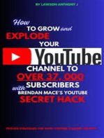 How To Grow and Explode Your Youtube Channel to Over 37, 000 Youtube Subscribers With Brendan Mace’s Youtube Secret Hack: Proven Strategies for Rapid YouTube Channel Growth