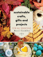 Sustainable Crafts, Gifts and Projects for All Seasons