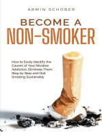 Become a Non-smoker How to Easily Identify the Causes of Your Nicotine Addiction, Eliminate Them Step by Step and Quit Smoking Sustainably