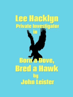 Lee Hacklyn Private Investigator in Born a Dove, Bred a Hawk: Lee Hacklyn