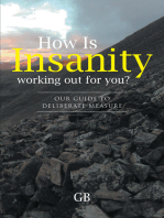 How Is Insanity working out for you?: Our Guide to Deliberate Measure