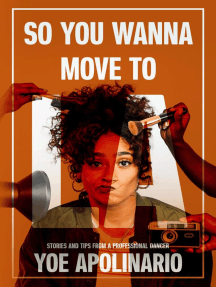 So You Wanna Move to LA by Yoe Apolinario - Ebook | Everand