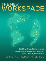 The New Workspace: Best Practices for Fostering Collaboration and Community in Remote or Hybrid Teams