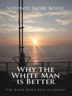 Why the White Man is Better: (The Black Man's Rule of Africa)