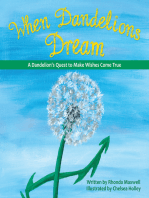 When Dandelions Dream: A Dandelion's Quest to Make Wishes Come True