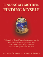 FINDING MY MOTHER, FINDING MYSELF: A Memoir of Three Women, in their own words