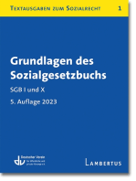 Grundlagen des Sozialgesetzbuchs. SGB I und X - Stand 1. Oktober 2023: Textausgaben zum Sozialrecht - Band 1
