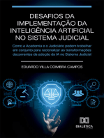 Desafios da implementação da Inteligência Artificial no sistema judicial: como a Academia e o Judiciário podem trabalhar em conjunto para racionalizar as transformações decorrentes da adoção da IA no Sistema Judicial