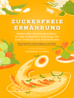 Zuckerfreie Ernährung: Süßes Ade!: 14 Tage Zuckerfrei-Challenge für mehr Vitalität &amp; Wohlbefinden