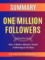Summary of One Million Followers by Brendan Kane:How I Built a Massive Social Following in 30 Days: A Comprehensive Summary