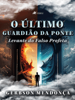 O Último Guardião da Ponte: Levante do Falso Profeta