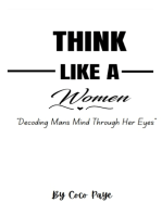 Think Like A Woman Decoding Man's Mind Through Her Eyes