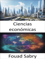 Ciencias económicas: Liberar la riqueza de las naciones, una guía práctica para el entendimiento económico