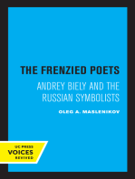 The Frenzied Poets: Andrey Biely and the Russian Symbolists