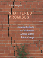 Shattered Promises: Unveiling the Roots of Civil Unrest in America and the Path to Change