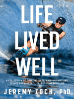 Life Lived Well: A Collection of Tips, Insights, and Inspirations to Live Not a Great Life, But Your Best Life