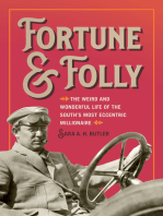 Fortune and Folly: The Weird and Wonderful Life of the South's Most Eccentric Millionaire
