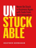 Unstuckable: Never Be Stuck in Business Again with Tools from Tech Innovators