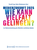 Medienzukunft 2025 - Wie kann Vielfalt gelingen?: Zur Weiterentwicklung der öffentlich-rechtlichen Medien