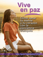 Vive en paz. Cómo sanar tu mente y tu corazón con la conciencia tranquila.