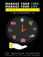Manage Your Time, Manage Your Life...Purposefully: Time Management 101