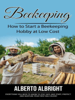 Beekeeping: How to Start a Beekeeping Hobby at Low Cost (Everything You Need to Know to Stay Safe and Start, Protect and Nurture Your First Bee Colony)