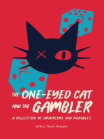 The One-Eyed Cat and the Gambler: A Collection of Aphorisms and Parables