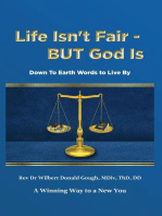 Life Isn't Fair - But God Is!: Down to Earth Words to Live By