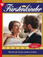 Du bist die Sonne meines Lebens: Fürstenkinder 99 – Adelsroman