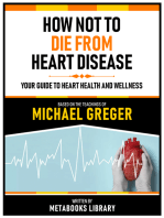 How Not To Die From Heart Disease - Based On The Teachings Of Michael Greger: Your Guide To Heart Health And Wellness