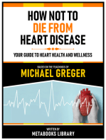 How Not To Die From Heart Disease - Based On The Teachings Of Michael Greger