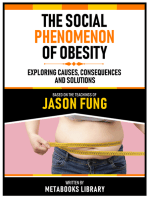 The Social Phenomenon Of Obesity - Based On The Teachings Of Jason Fung: Exploring Causes, Consequences, And Solutions