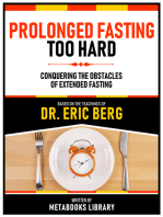 Prolonged Fasting Too Hard - Based On The Teachings Of Dr. Eric Berg: Conquering The Obstacles Of Extended Fasting