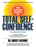 The Ultimate Secrets of Total Self-Confidence: A Proven Formula That Has Worked for Thousands. Now It Can Work For You.