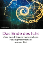 Das Ende des Ichs: Über den dringend notwendigen Paradigmenwechsel unserer Zeit