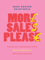 More Sales Please: Promote your small business online, make consistent sales, grow without the grind