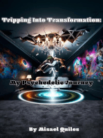 Tripping into Transformation: My Psychedelic Journey