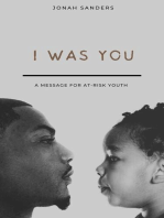 I Was You: A Message For At-Risk Youth