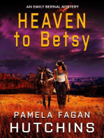 Heaven to Betsy (An Emily Bernal Mystery): What Doesn't Kill You Super Series of Mysteries, #5