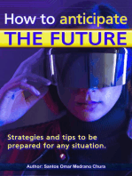 How to anticipate the future. Strategies and tips to be prepared for any situation.