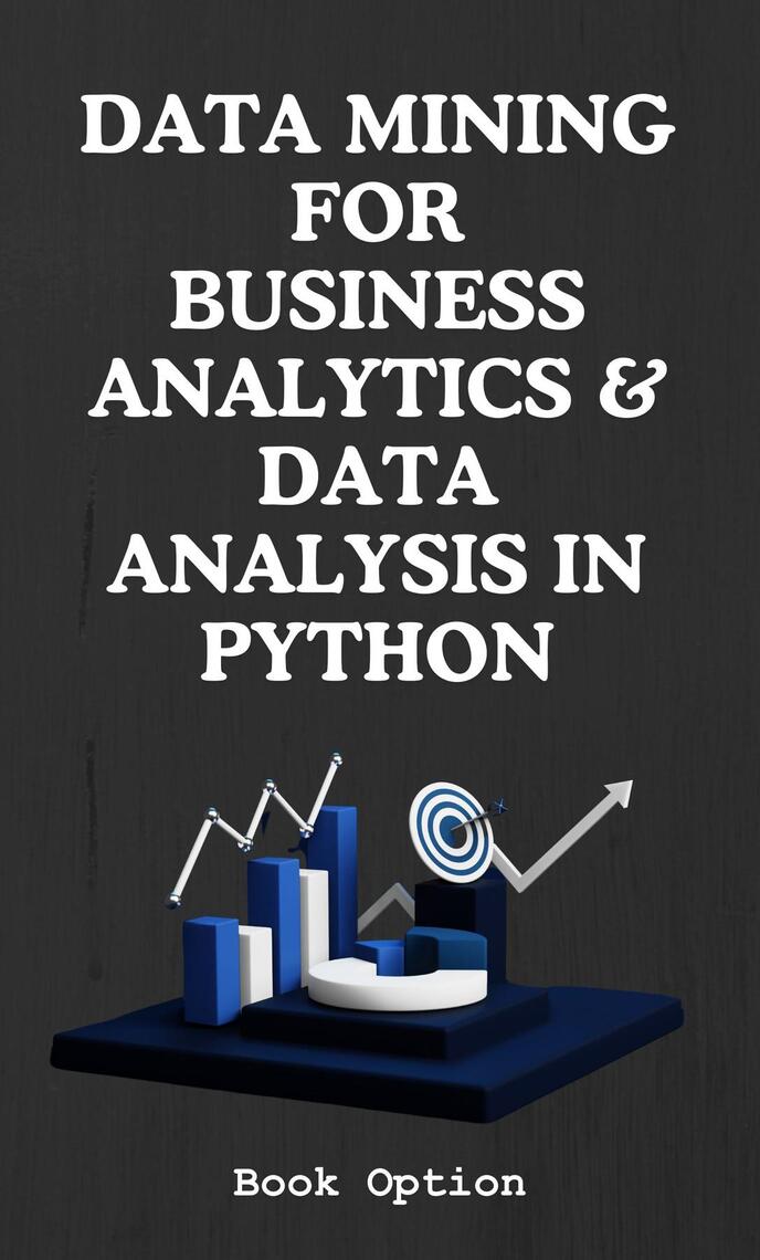 Data Mining For Business Analytics & Data Analysis In Python by Book ...