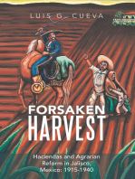 Forsaken Harvest: Haciendas and Agrarian Reform in Jalisco, Mexico: 1915–1940