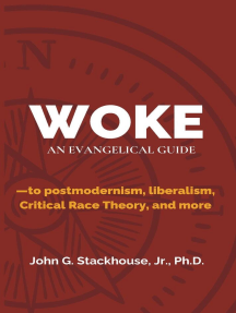 Woke: An Evangelical Guide to Postmodernism, Liberalism, Critical Race Theory, and More