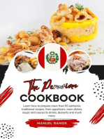 The Peruvian Cookbook: Learn how to Prepare more than 50 Authentic Traditional Recipes, from Appetizers, main Dishes, Soups and Sauces to Drinks, Desserts and much more: Flavors of the World: A Culinary Journey