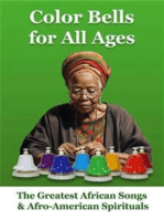 Color Bells for All Ages. The Greatest African Songs & Afro-American Spirituals: Color-Coded Sheet Music for Absolute Beginners