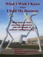 What I Wish I Knew When I Sold My Business: Best lessons from personal experience with the insight of artificial intelligence (AI).