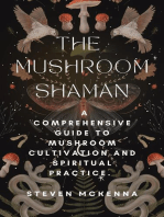 The Mushroom Shaman: A Comprehensive Guide to Mushroom Cultivation and Spiritual Practice.