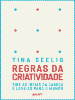 Regras da criatividade: Tire as ideias da cabeça e leve-as para o mundo